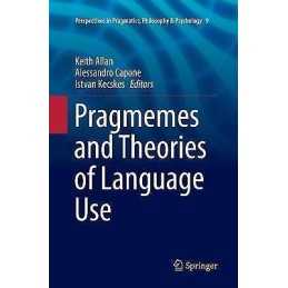 Pragmemes and Theories of Language Use - 9783319828381