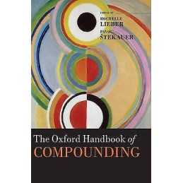 The Oxford Handbook of Compounding - 9780199219872