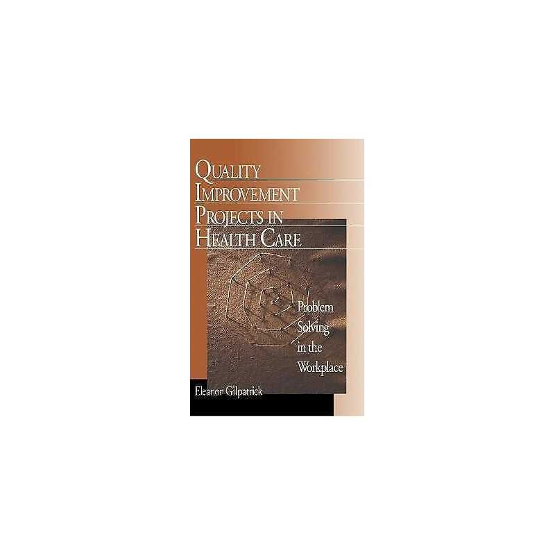 Quality Improvement Projects in Health Care - 9780761911661