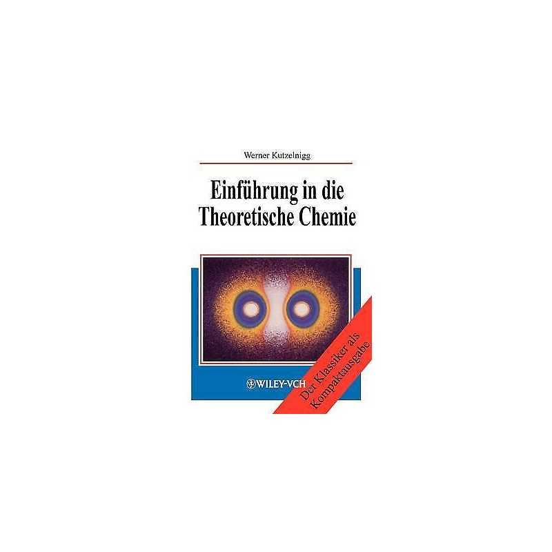 Einfuhrung in die Theoretische Chemie - 9783527306091