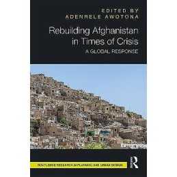 Rebuilding Afghanistan in Times of Crisis - 9781138571587