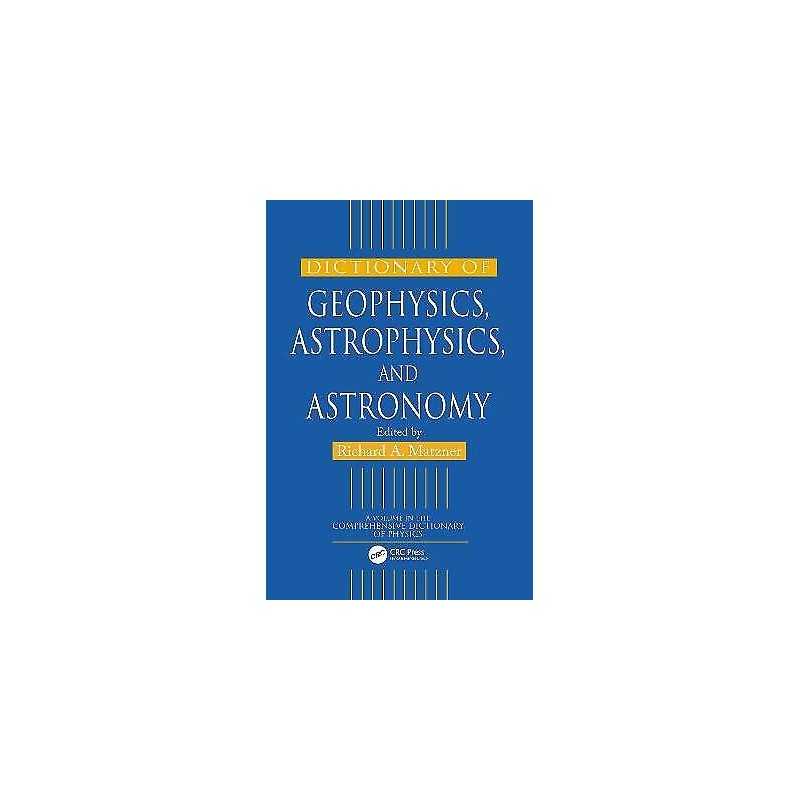 Dictionary of Geophysics, Astrophysics, and Astronomy - 9780849328916