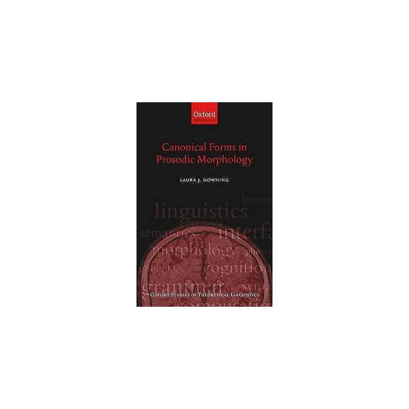 Canonical Forms in Prosodic Morphology - 9780199286393