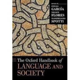 The Oxford Handbook of Language and Society - 9780190212896