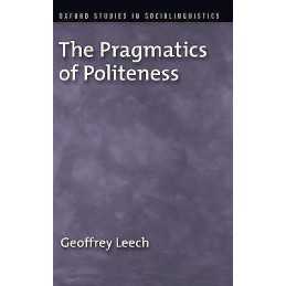 The Pragmatics of Politeness - 9780195341386