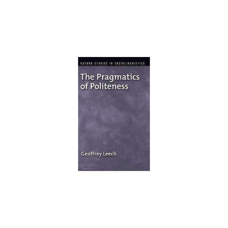The Pragmatics of Politeness - 9780195341386