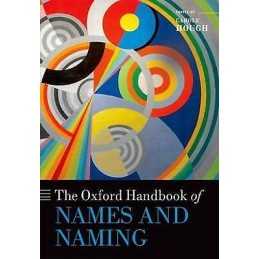 The Oxford Handbook of Names and Naming - 9780199656431