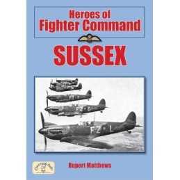 Heroes of Fighter Command: Sussex (Aviation Hist... by Rupert Matthews Paperback