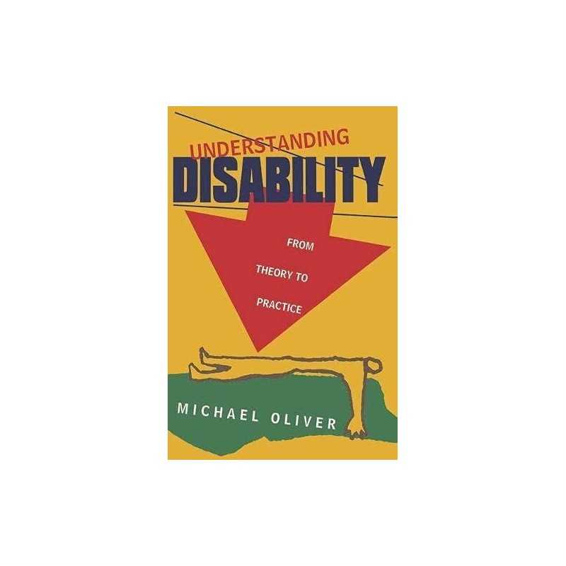 Understanding Disability: From Theory to Practice by Oliver, Michael Paperback
