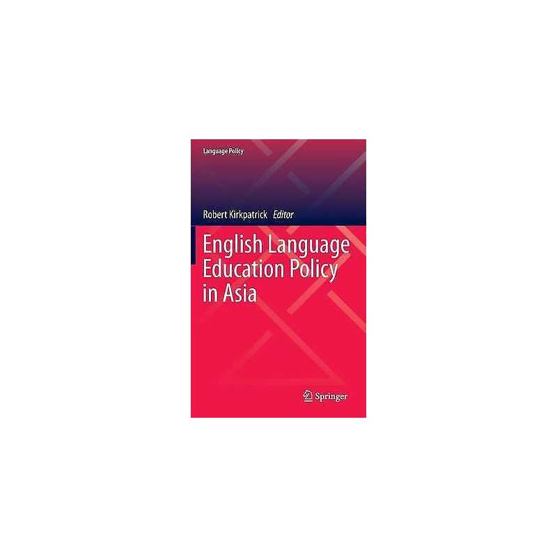 English Language Education Policy in Asia - 9783319224633