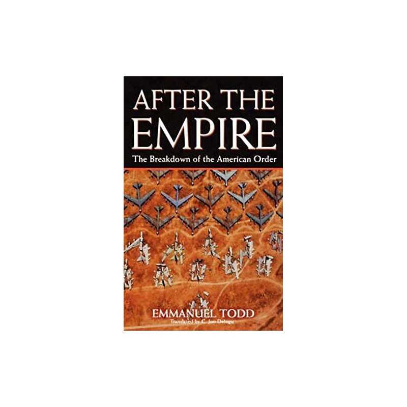 After the Empire: The Breakdown of the American O... by Todd, Emmanuel Paperback