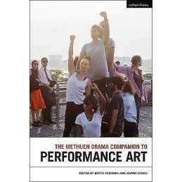 The Methuen Drama Companion to Performance Art - 9781350057579