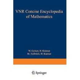 The VNR Concise Encyclopedia of Mathematics - 9781468482393
