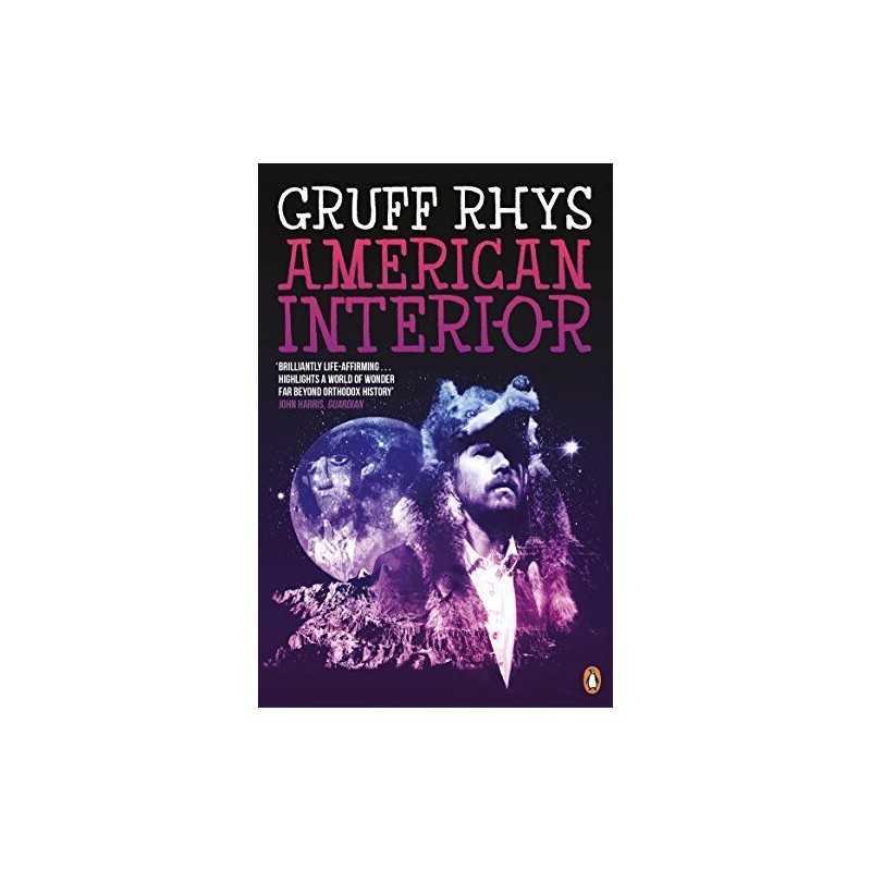 American Interior: The quixotic journey of John Evans, his sea... by Rhys, Gruff