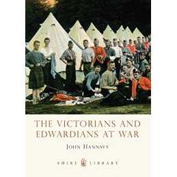 The Victorians and Edwardians at War (Shire Library) by Hannavy, John Book The