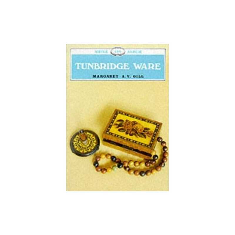Tunbridge Ware (Shire album) by Gill, Margaret A.V. Paperback Book