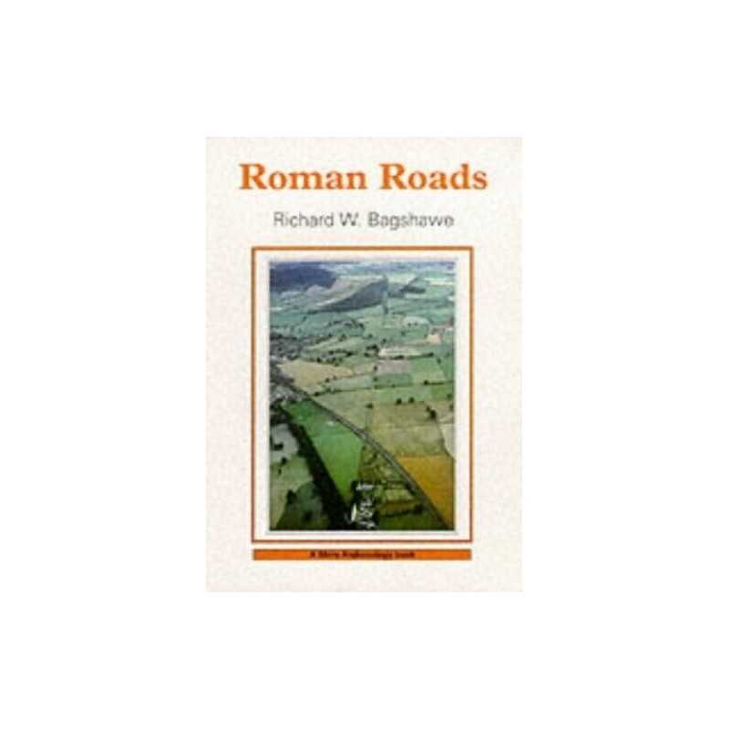 Roman Roads (Shire archaeology series) by Bagshawe, Richard W. Paperback Book