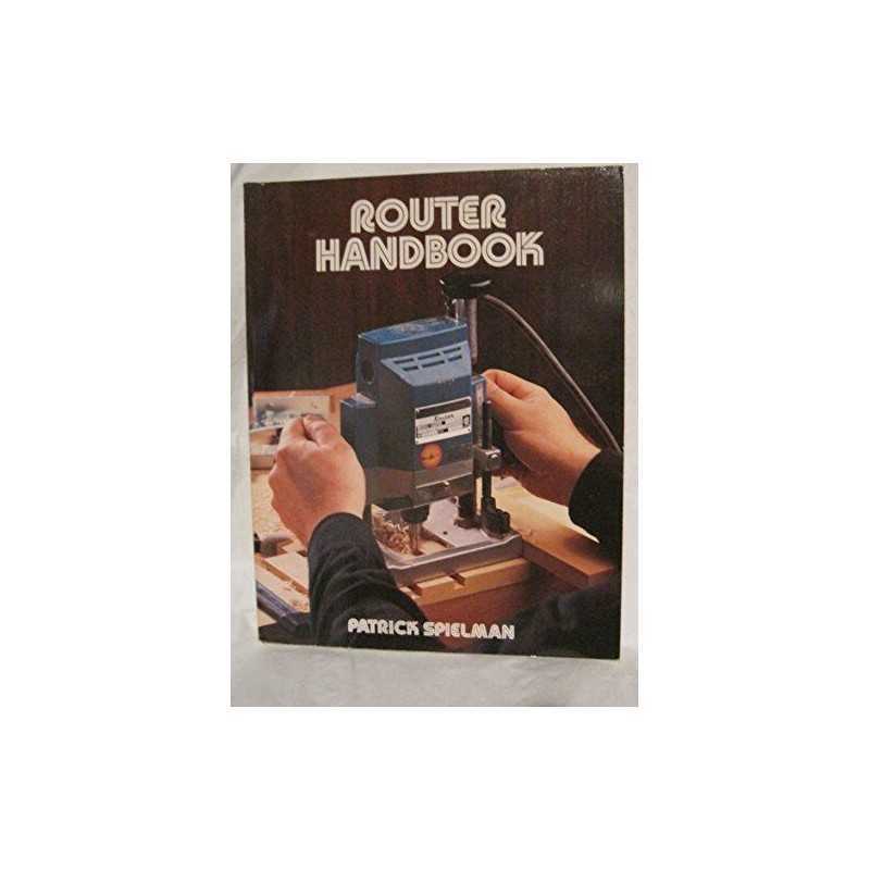 ROUTER HANDBOOK(PB) by Spielman, Patrick Paperback Book