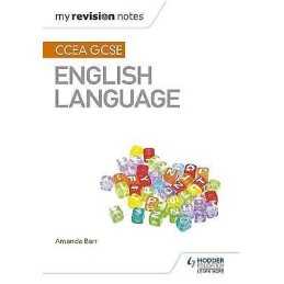 My Revision Notes: CCEA GCSE English Language - 9781471888618