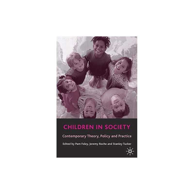 Children in Society: Contemporary Theory, Policy and Practice Paperback Book The