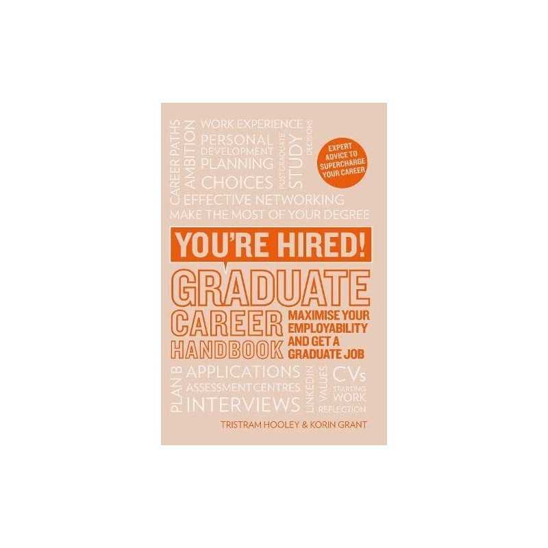 Graduate Career Handbook: Life after graduation, maximise ... by Tristram Hooley