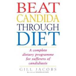 Beat Candida Through Diet: A Complete Dietary Programm by Gill Jacobs 0091815452