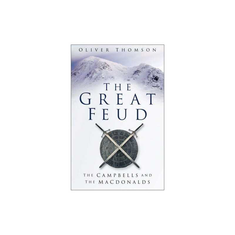 The Great Feud: The Campbells and th..., Oliver Thomson