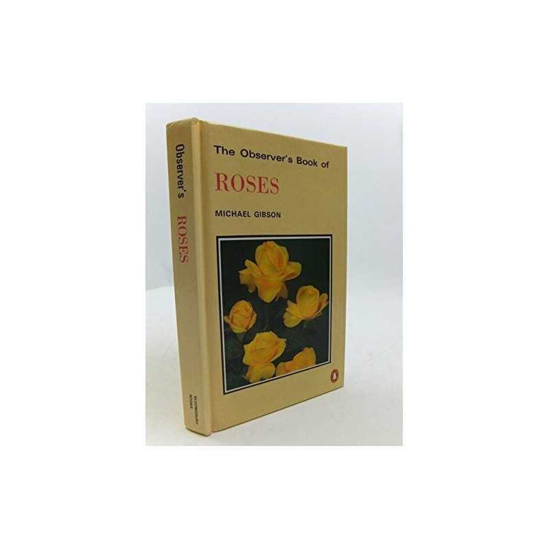 The Observers Book of Roses by Michael Gibson, Illustrated by Norman B Hardback