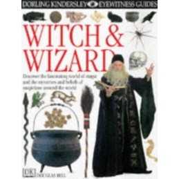Witch and Wizard (Eyewitness Guides) by Hill, Douglas Hardback Book
