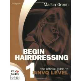 Begin Hairdressing - The Official Guide to Level 1 by Green, Martin Paperback