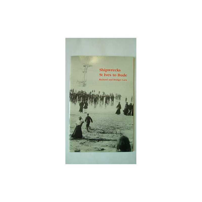 Shipwrecks: St. Ives to Bude by Larn, Bridget Paperback Book