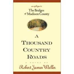 A Thousand Country Roads by Waller, Robert James Book