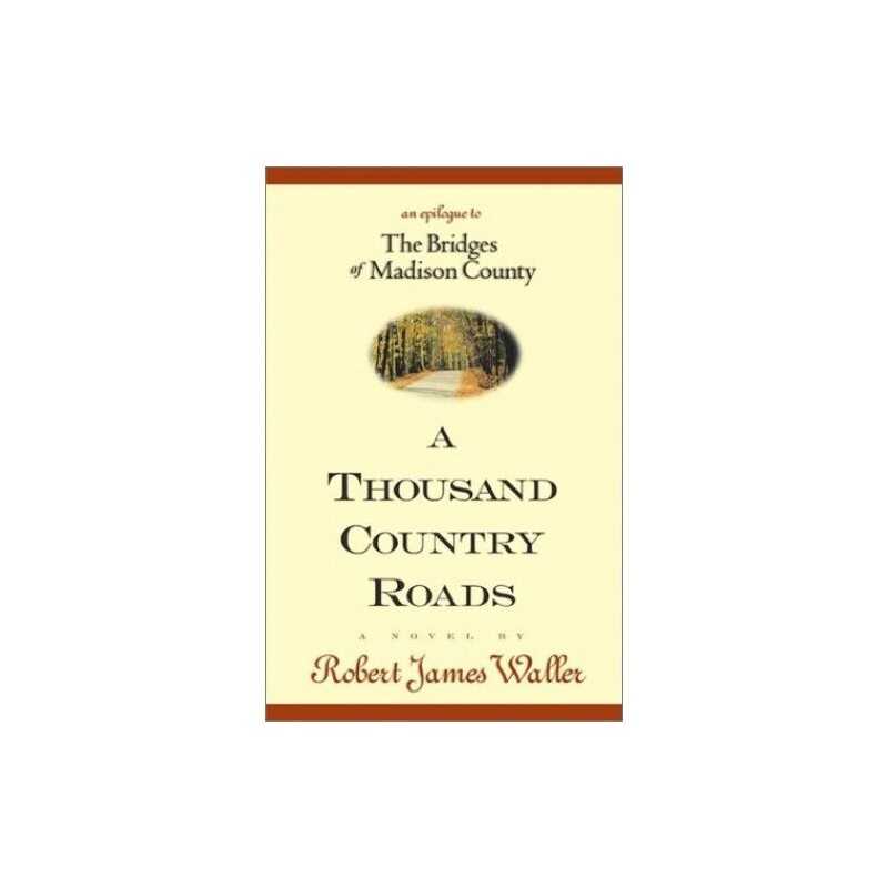 A Thousand Country Roads by Waller, Robert James Book