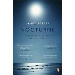 Nocturne: A Journey in Search of Moonlight by Attlee, James Book  Fast