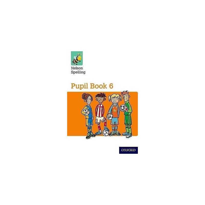 Nelson Spelling Pupil Book 6 Year 6/P7 - 9781408524084