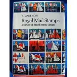 Royal Mail Stamps: a survey of British stamp design by Rose, Stuart Hardback The