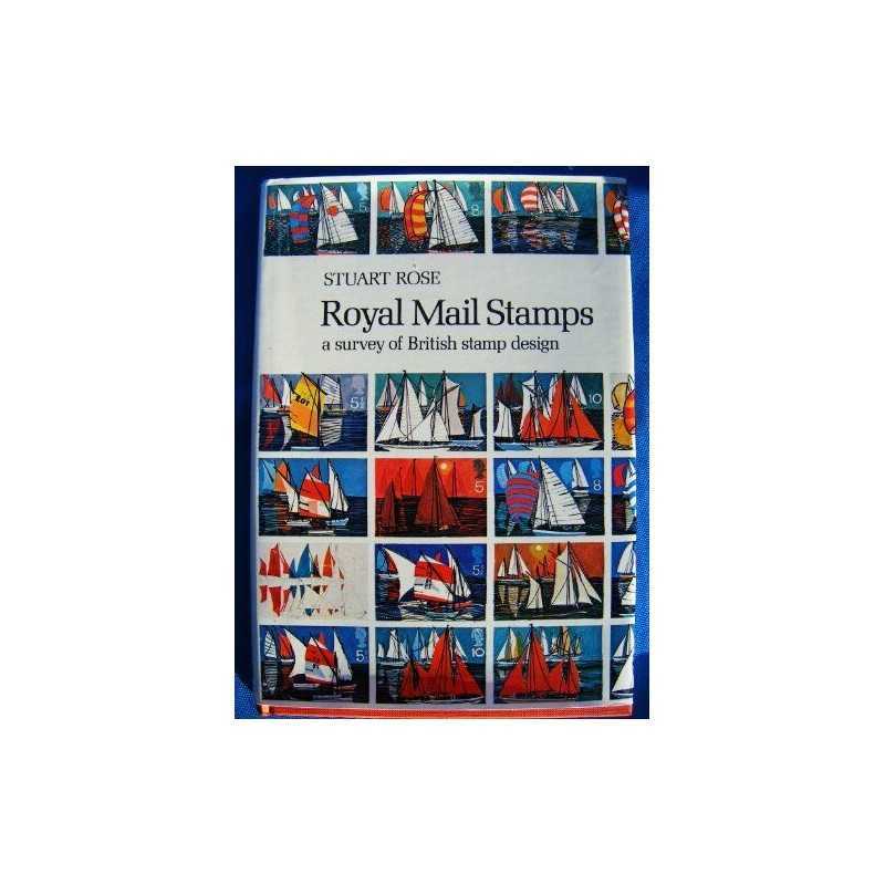 Royal Mail Stamps: a survey of British stamp design by Rose, Stuart Hardback The