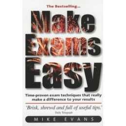 Make Exams Easy: Time-proven techniques..., Evans, Mike
