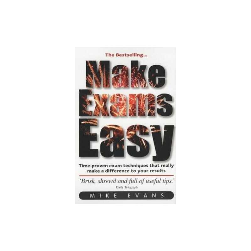 Make Exams Easy: Time-proven techniques..., Evans, Mike
