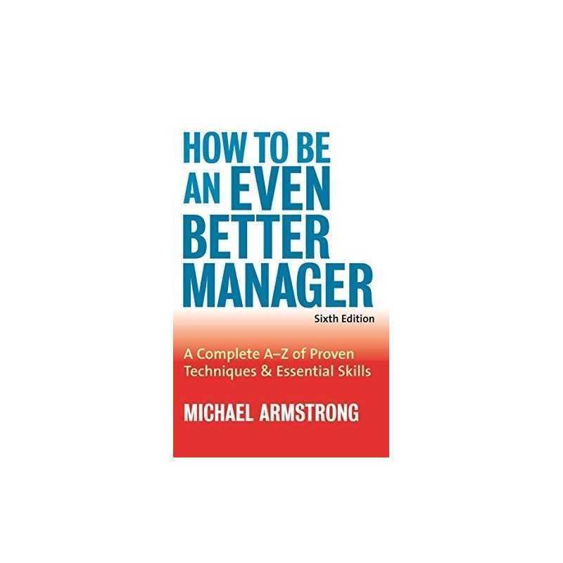 How to be an Even Better Manager: A Complete ... by Armstrong, Michael Paperback