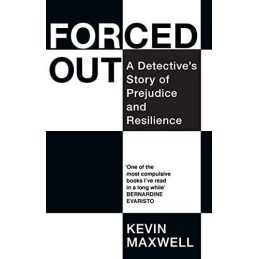 Forced Out: A Detectives Story of Pr..., Kevin Maxwell