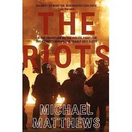 The Riots: The police fight for the..., Matthews, Micha