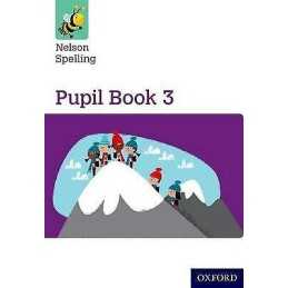 Nelson Spelling Pupil Book 3 Year 3/P4 - 9781408524053