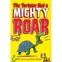 The Tortoise Had a Mighty Roar: poems by, Dixon, Peter