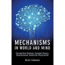 Mechanisms in World and Mind - 9781845407704