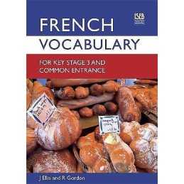 French Vocabulary for Key Stage 3 and Common Entrance (2nd Ed... - 9780903627467