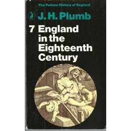 The Pelican History of England,Vol.7: England in the E... by Plumb, J. Paperback