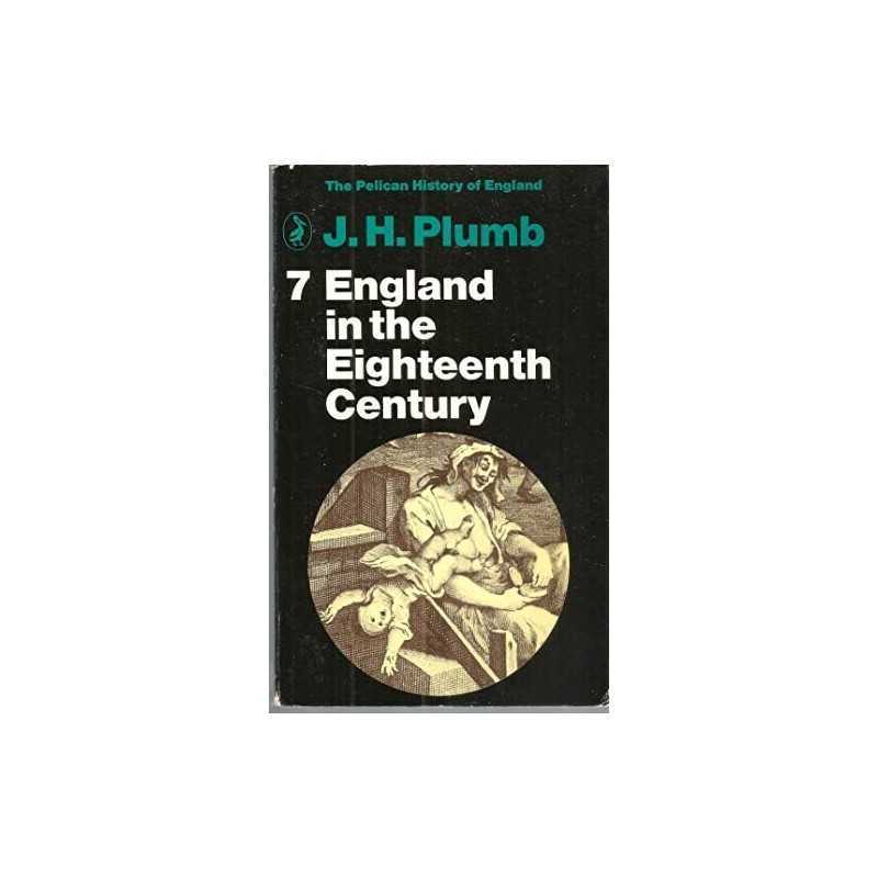 The Pelican History of England,Vol.7: England in the E... by Plumb, J. Paperback