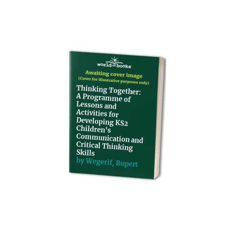 Thinking Together: A Programme of L..., Wegerif, Rupert