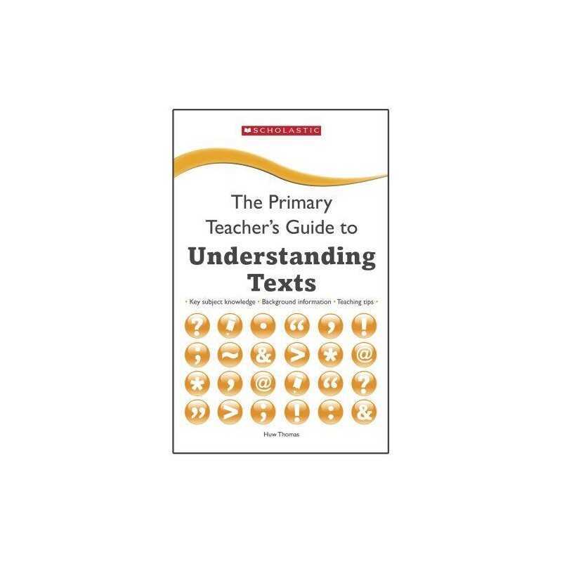 The Primary Teachers Guide to Understanding Texts by Thomas, Huw Book